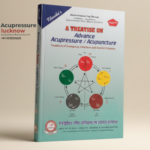 A Treatise On Advance Acupressure / Acupuncture (Part-17) treatment of emergency, infectious & general diseases By M P Khemka's